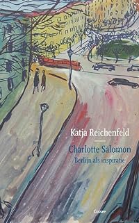 Charlotte Salomon: Berlijn als inspiratie