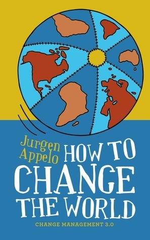 How to Change the World: Change Management 3.0