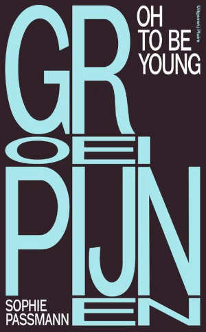 Groeipijnen: oh to be young