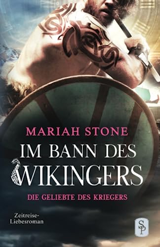 Die Geliebte des Kriegers: Novelle | Zeitreise-Liebesroman (Im Bann des Wikingers, Band 4)