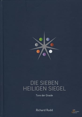 Die sieben Heiligen Siegel: Tore der Gnade