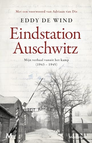 Eindstation Auschwitz: mijn verhaal vanuit het kamp (1943 - 1945)