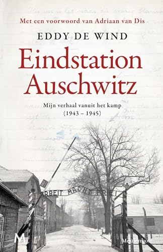 Eindstation Auschwitz: Mijn verhaal vanuit het kamp (1943-1945)