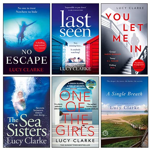 Lucy Clarke 6 Books Collection Set (No Escape, A Single Breath, Last Seen, You Let Me In, The Sea Sisters & One Of The Girls)