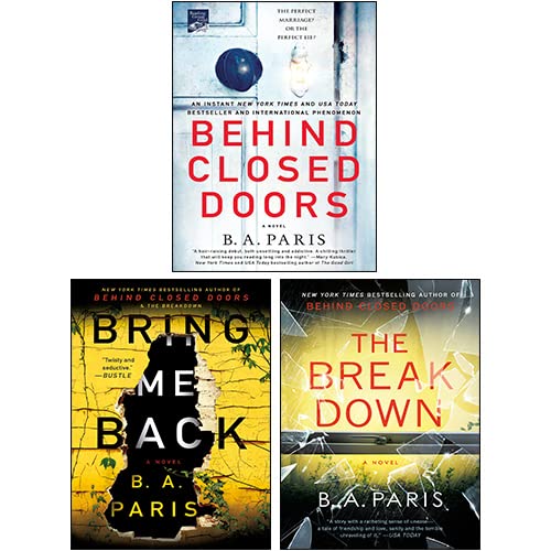 Behind Closed Doors, Bring Me Back, The Breakdown 3 Books Collection Set By B.A. Paris