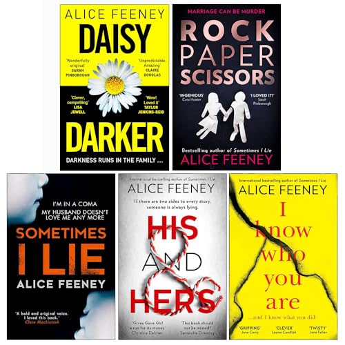Alice Feeney Collection 5 Books Set (Daisy Darker [Hardcover], Rock Paper Scissors, Sometimes I Lie, His And Hers, I Know Who You Are)