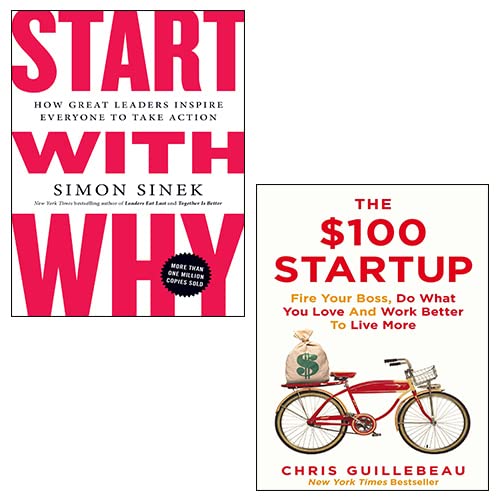 Start With Why By Simon Sinek ,The $100 Startup By Chris Guillebeau 2 Books Collection Set