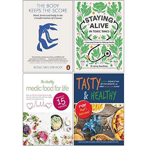 The Body Keeps the Score, Staying Alive In Toxic Times, The Healthy Medic Food For Life, Tasty & Healthy F*ck That's Delicious 4 Books Collection Set