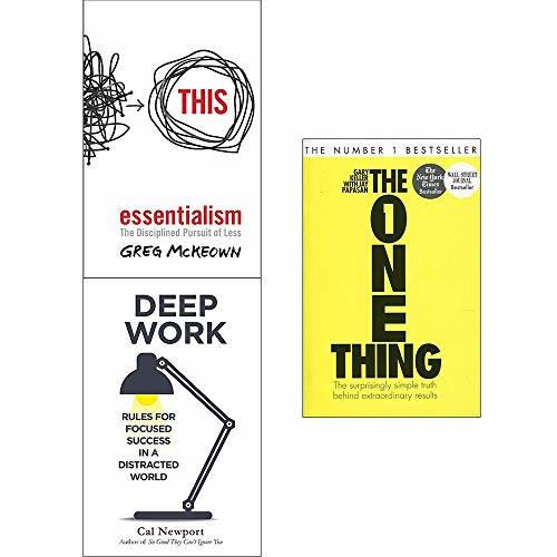 The One Thing, Essentialism The Disciplined Pursuit of Less, Deep Work 3 Books Collection Set - Gary Keller