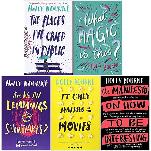 Holly Bourne Collection 5 Books Set (The Places I've Cried in Public, What Magic Is This, Are We All Lemmings and Snowflakes, It Only Happens in the Movies, The Manifesto on How to be Interesting)
