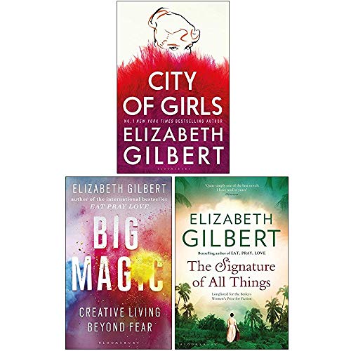 Elizabeth Gilbert Collection 3 Books Set (City of Girls, Big Magic, The Signature of All Things)