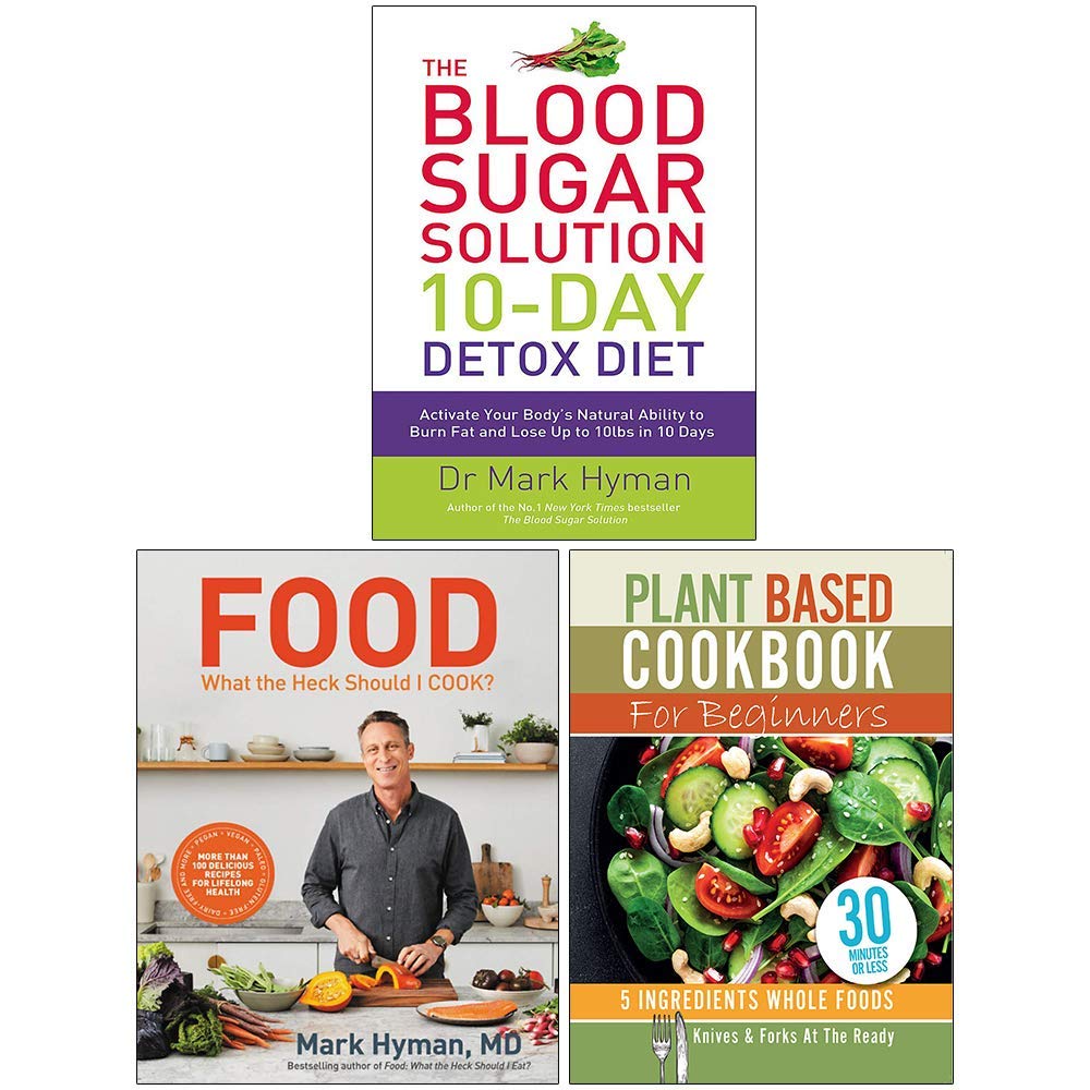 The Blood Sugar Solution 10-Day Detox Diet, Food What The Heck Should I Cook [Hardcover], Plant Based Cookbook For Beginners 3 Books Collection Set