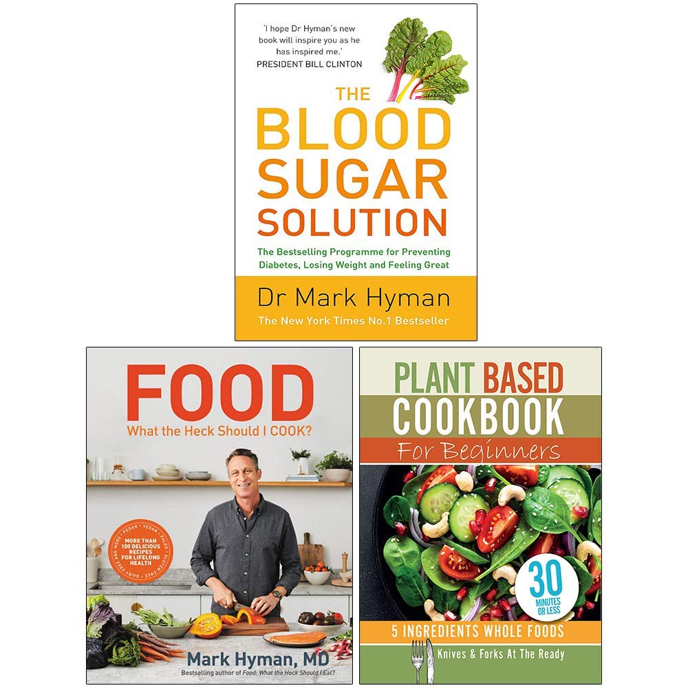 The Blood Sugar Solution, Food What The Heck Should I Cook [Hardcover], Plant Based Cookbook For Beginners 3 Books Collection Set