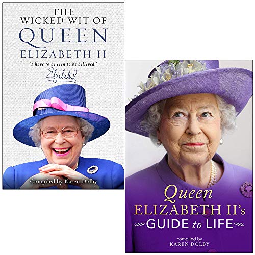 Wicked Wit of Queen Elizabeth II & Queen Elizabeth II's Guide to Life by Karen Dolby 2 Books Collection Set - Karen Dolby
