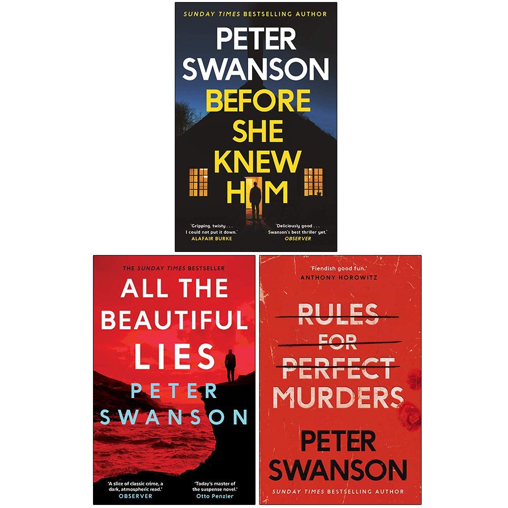 Peter Swanson Collection 3 Books Set (Before She Knew Him, All the Beautiful Lies, Rules for Perfect Murders)