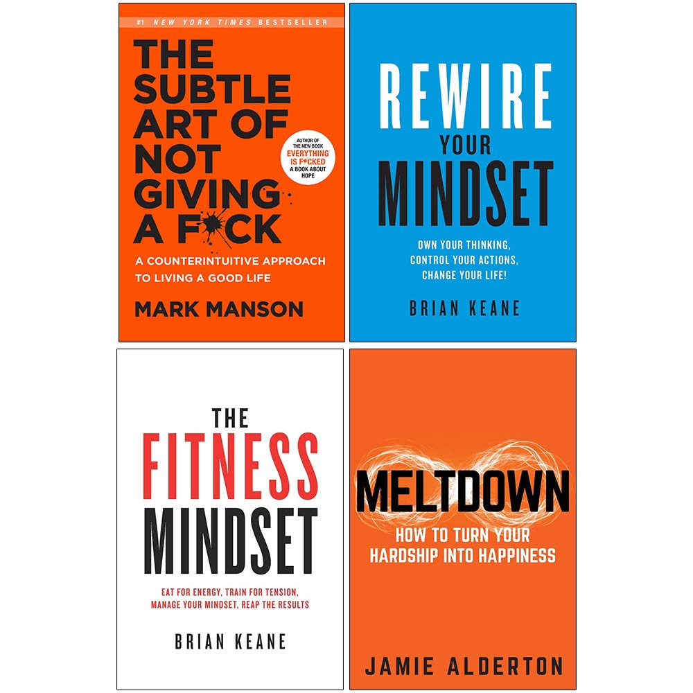The Subtle Art of Not Giving A F*ck, Rewire Your Mindset, The Fitness Mindset, Meltdown 4 Books Collection Set