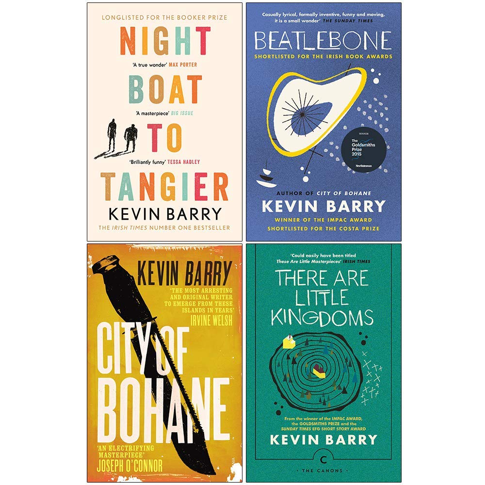 Kevin Barry Collection 4 Books Set (Night Boat To Tangier, Beatlebone, City of Bohane, There Are Little Kingdoms)