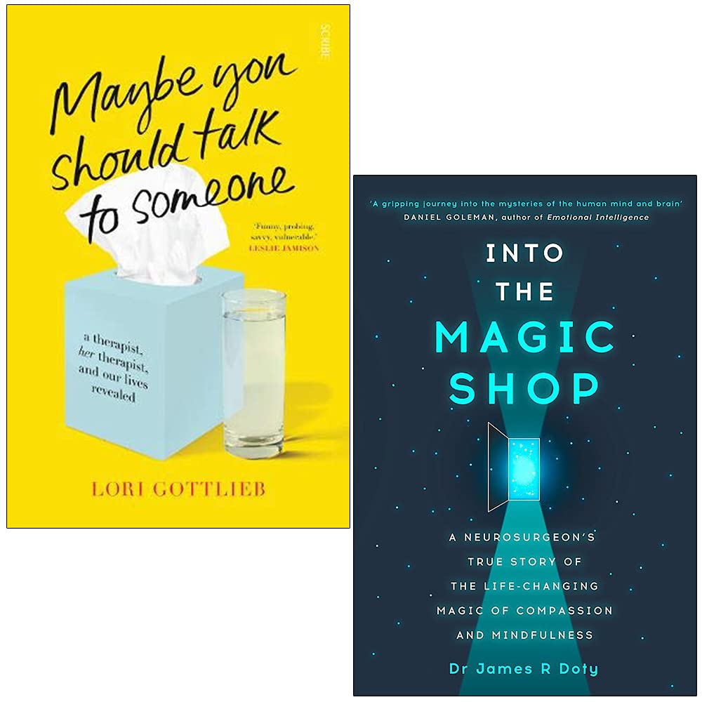 Maybe You Should Talk to Someone By Lori Gottlieb & Into the Magic Shop By Dr James Doty 2 Books Collection Set