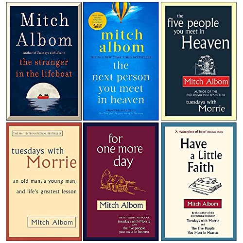 Mitch Albom Collection 6 Books Set (Tuesdays With Morrie, For One More Day, The Five People You Meet In Heaven,The Next Person You Meet in Heaven, Have A Little Faith, The Stranger in the Lifeboat)