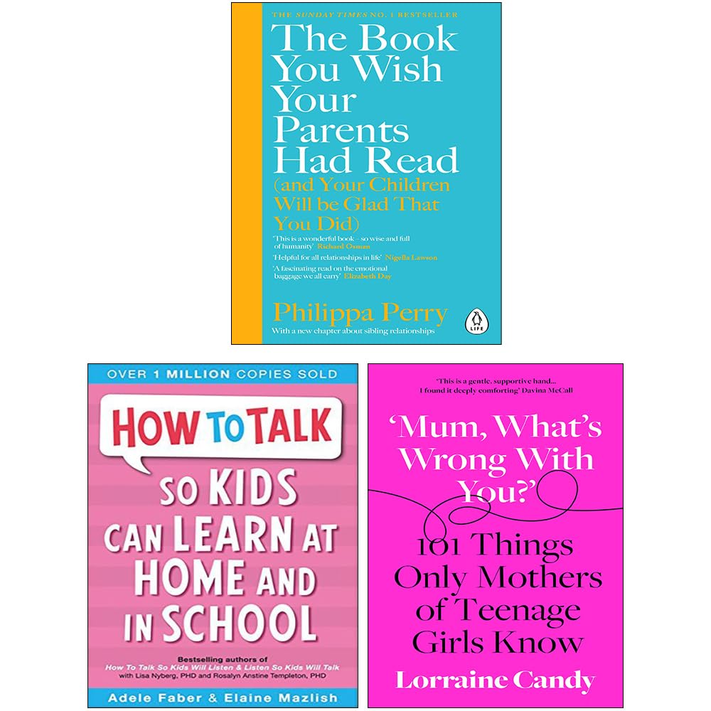 The Book You Wish Your Parents Had Read, How to Talk so Kids Can Learn at Home and in School, Mum What’s Wrong with You? [Hardcover] 3 Books Collection Set