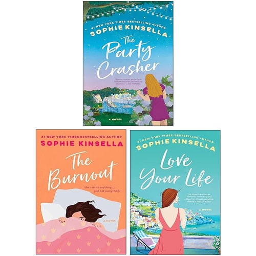 Sophie Kinsella 3 Books Collection Set (The Burnout, Love Your Life & The Party Crasher)