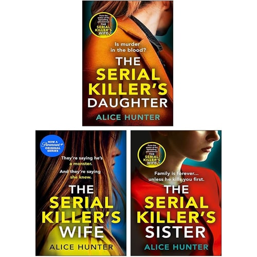 The Serial Killer Series 3 Books Collection Set By Alice Hunter(The Serial Killer’s Wife, The Serial Killer’s Daughter & The Serial Killer’s Sister)