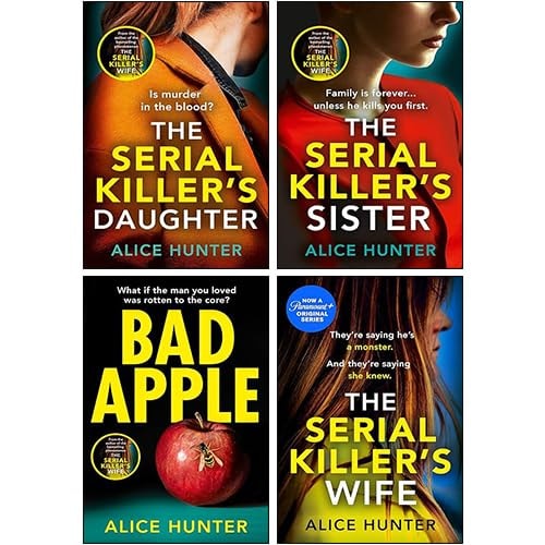 The Serial Killer Series 4 Books Collection Set By Alice Hunter (The Serial Killer’s Wife, The Serial Killer’s Daughter & The Serial Killer’s Sister & Bad Apple)