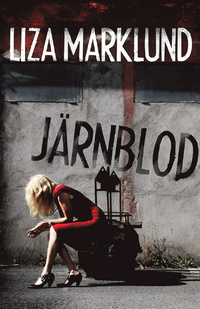 Järnblod (Annika Bengtzon, Band 11)