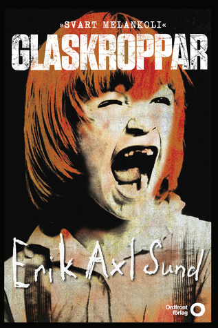 Glaskroppar (Svart Melankoli, Band 1)
