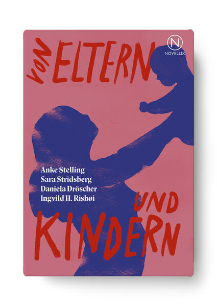 Von Eltern und Kindern: Vier Erzählungen über Familien