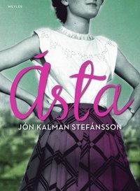 Ásta : När det inte finns nån väg ut ur världen - vart beger man sig då?