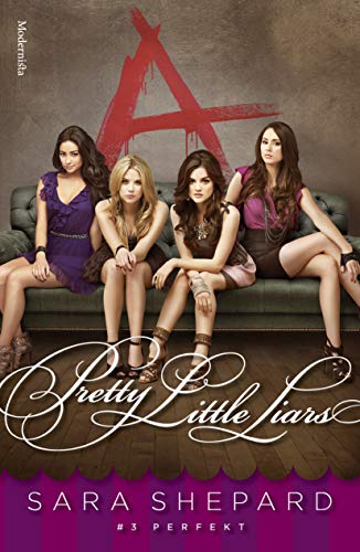 Pretty Little Liars 3 : Perfekt