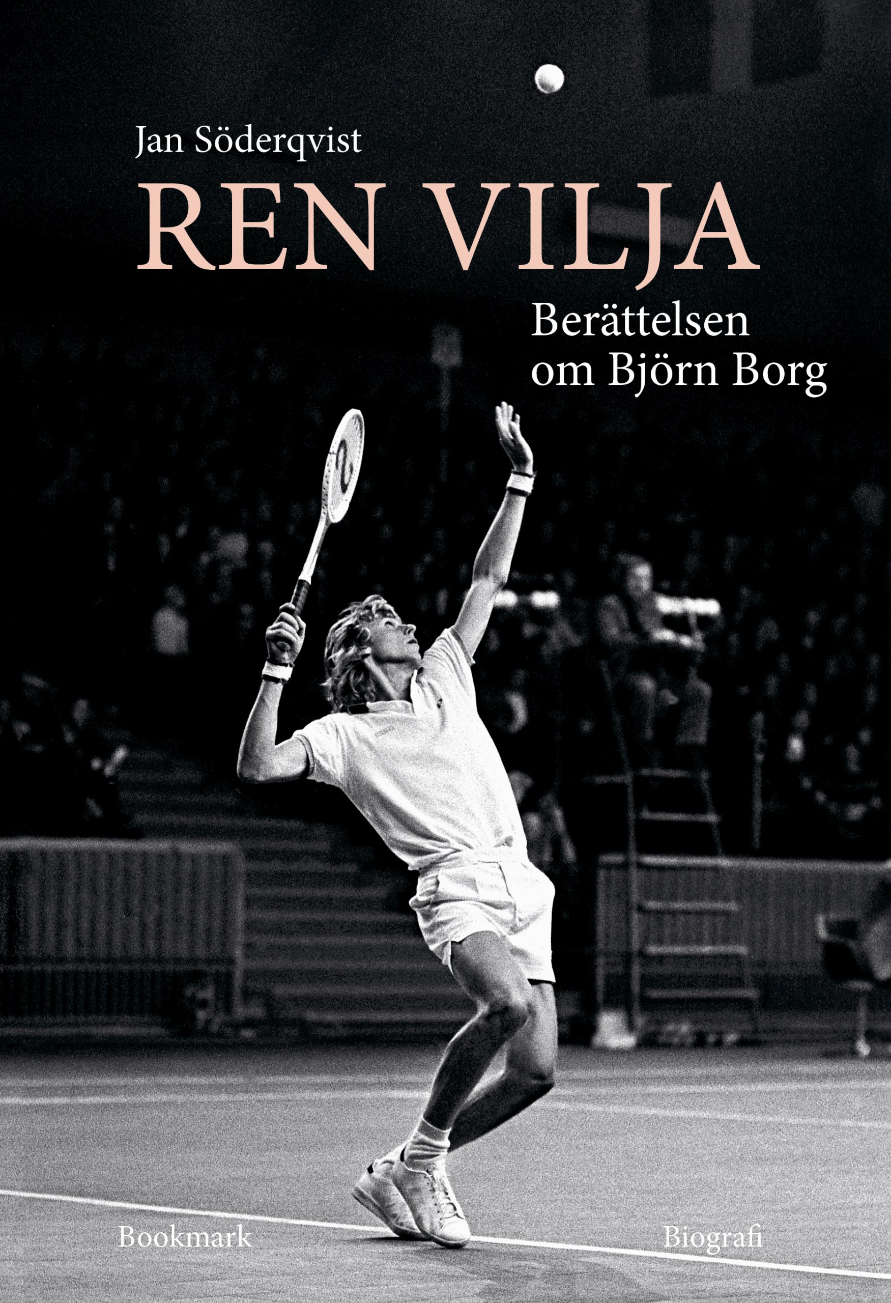 Ren vilja: Berättelsen om Björn Borg