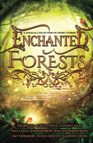 Enchanted Forests: A Magical Collection of Short Stories