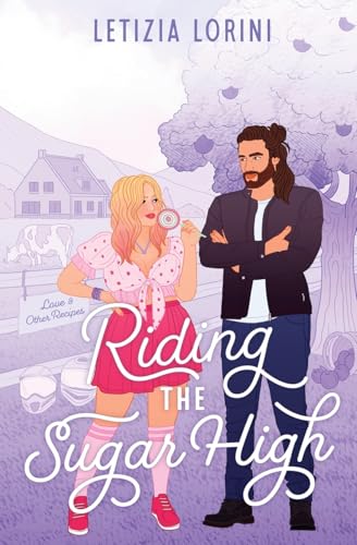 Riding the Sugar High (Love & Other Recipes, Band 3)
