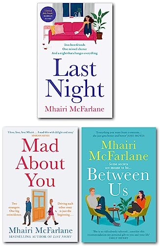 Mhairi McFarlane 3 Books Collection Set (Last Night, Mad about You, Between Us)