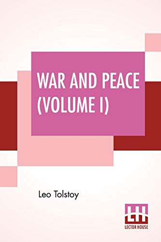 War And Peace (Volume I): Translated By Louise And Aylmer Maude