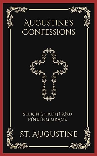 Augustine's Confessions: Seeking Truth and Finding Grace (Grapevine Press)