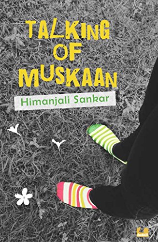 Talking of Muskaan [Paperback] [Jan 01, 2014] Himanjali Sankar