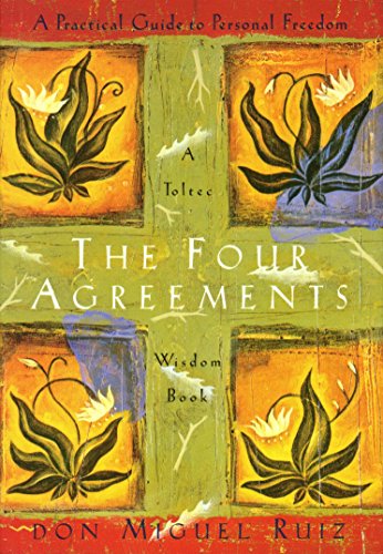 The Four Agreements: A Practical Guide to Personal Freedom (A Toltec Wisdom Book) [Paperback] [Paperback] [Jan 01, 2017] 0