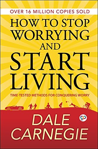 How to Stop Worrying and Start Living (Deluxe Hardbound Edition)