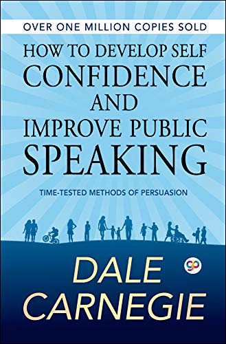 How to Develop Self Confidence and Improve Public Speaking (Deluxe Hardbound Edition)