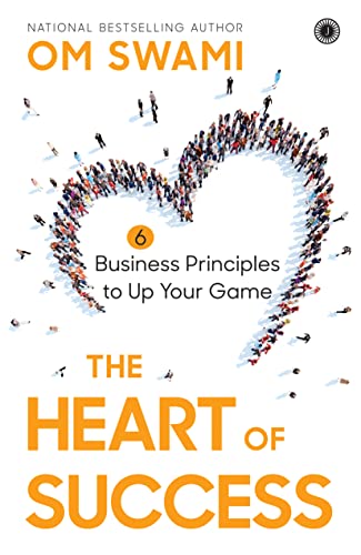 The Heart of Success: 6 Business Principles to Up Your Game