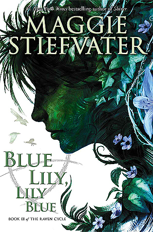 The Raven Cycle 3: Blue Lily, Lily Blue