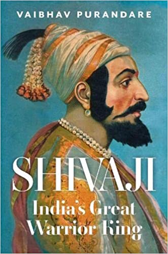 Shivaji: India's Great Warrior King