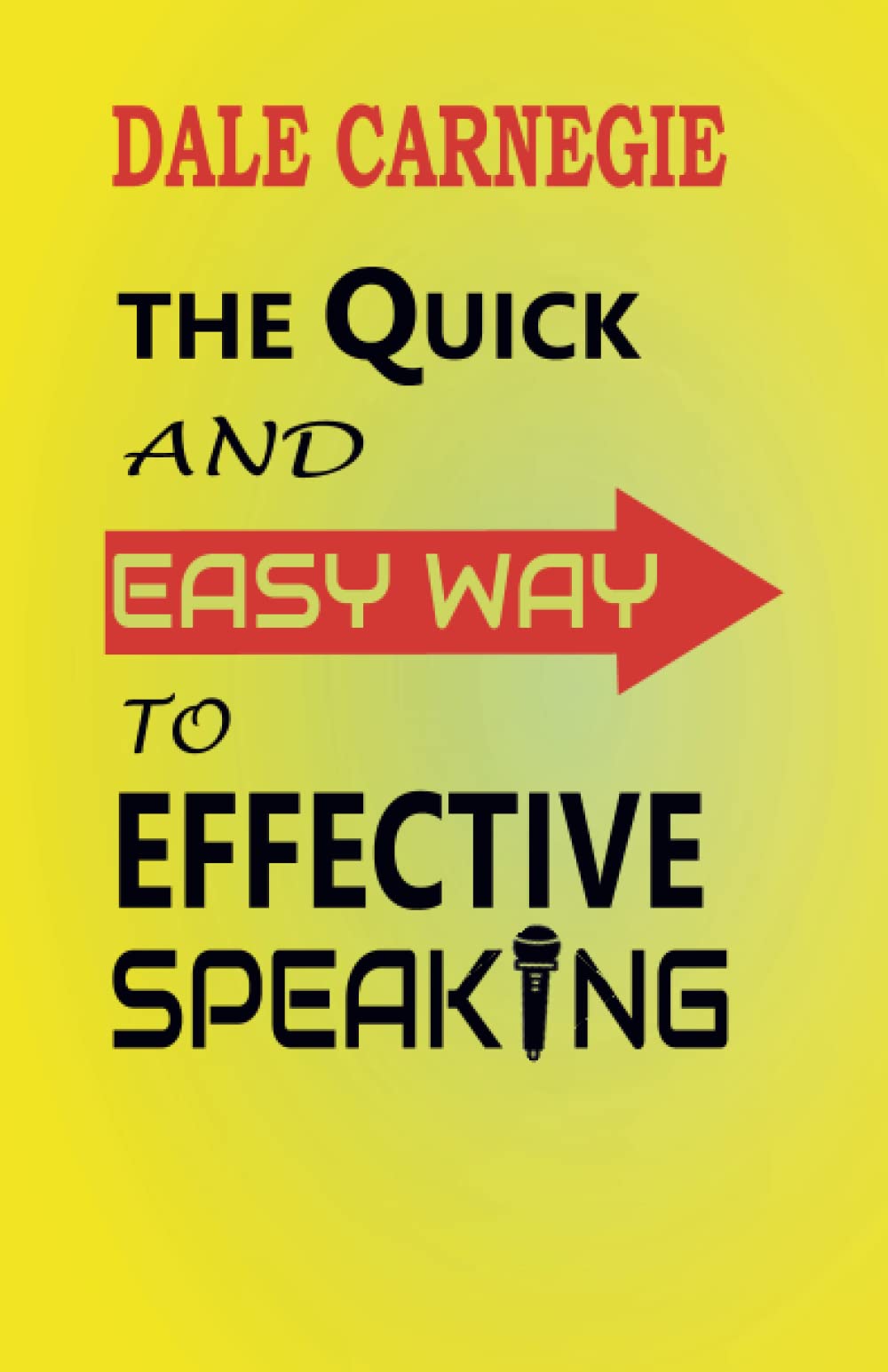 The Quick and Easy Way to Effective Speaking