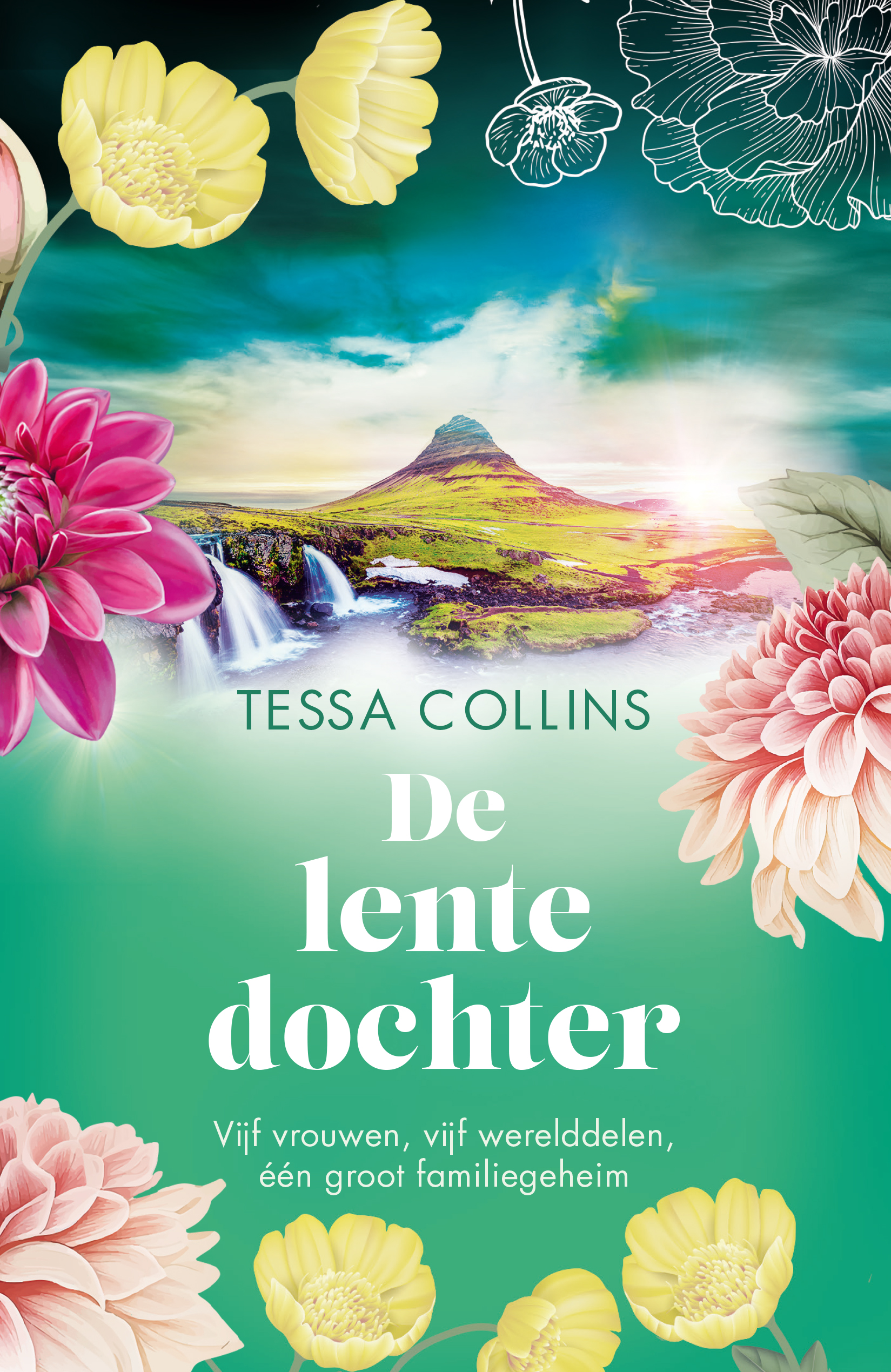 De lentedochter: Vijf vrouwen, vijf werelddelen, één groot familiegeheim (De bloemendochters, 2)