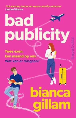 Bad Publicity: Twee exen. Een maand op reis. Wat kan er misgaan?