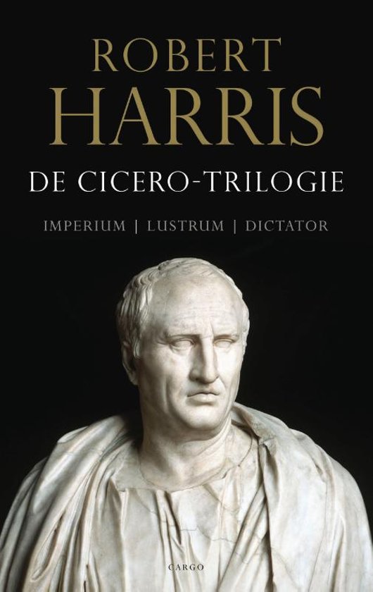 De Cicero-trilogie: Imperium ; Lustrum ; Dictator (Cicero-trilogie, 1-3)