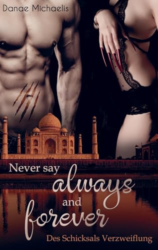 Never say always and forever: Des Schicksals Verzweiflung